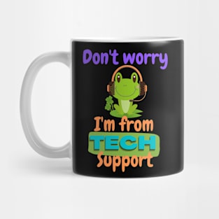 Don't worry I'm tech support Mug